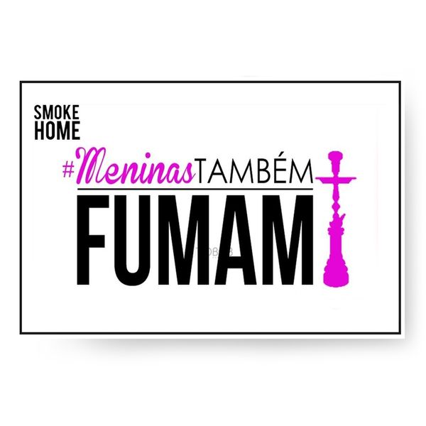Placa-Smoke-Home-Meninas-Tambem-Fumam
